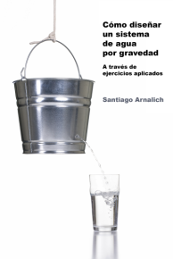 Como Disear un Sistema de Agua por Gravedad